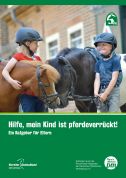 Hilfe, mein Kind ist pferdeverrückt ! (Download)