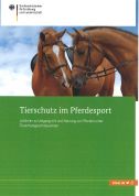 Leitlinien Tierschutz im Pferdesport zu Umgang und Nutzung von Pferden unter Tierschutzgesichtspunkten